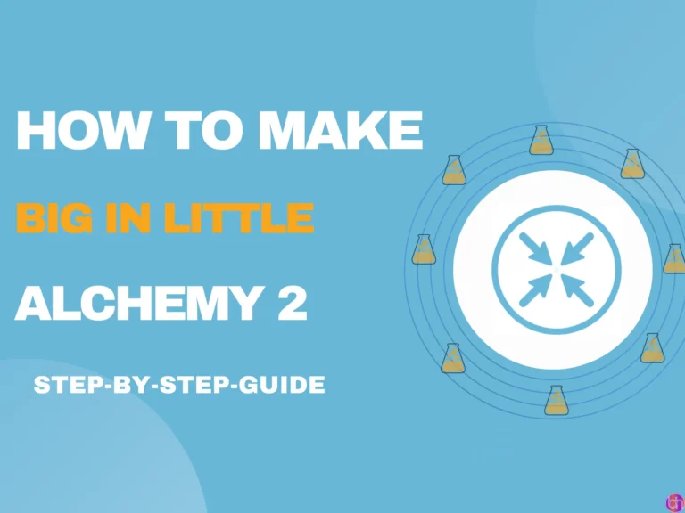 How to make big in little alchemy 2