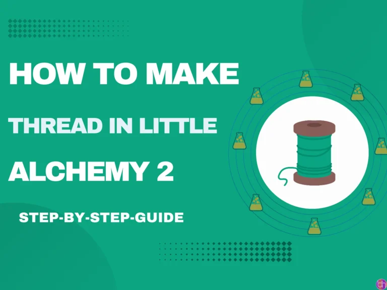 How to make Thread in Little Alchemy 2? (2024)
